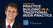 Practice Building in a Traditional IR/DR Practice with Dr. David Johnson on the BackTable VI Podcast