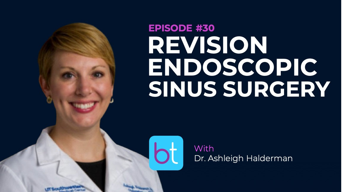 Revision Endoscopic Sinus Surgery BackTable ENT Podcast