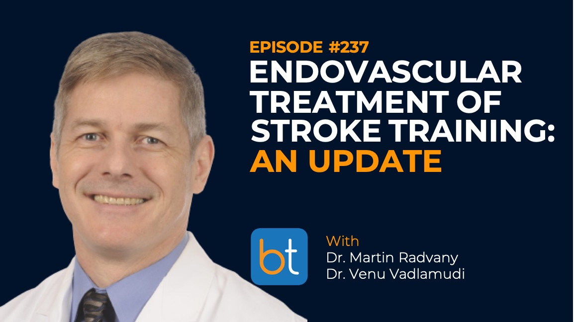 Endovascular Treatment of Stroke Training An Update BackTable VI Podcast