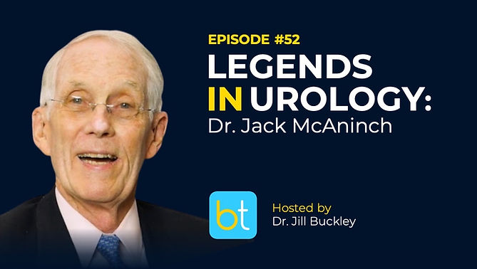 Legends in Urology: Dr. Jack McAninch with Dr. Jack McAninch on the BackTable Urology Podcast)