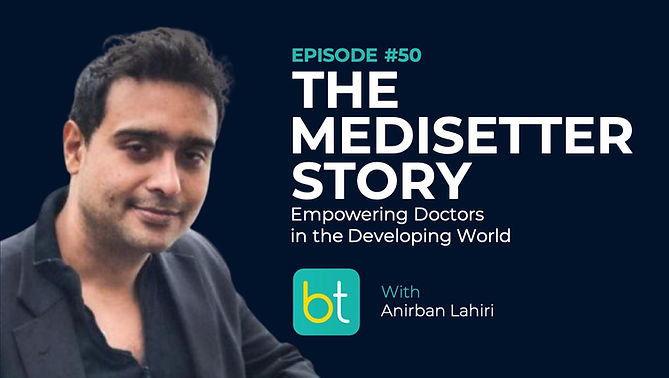 Empowering Doctors in the Developing World: The Medisetter Story with Founder Anirban Lahiri on the BackTable Industry Podcast)