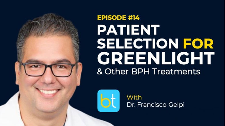 Patient Selection for GreenLight & Other BPH Treatments with Dr. Francisco Gelpi, Dr. Jose Silva on the BackTable Urology Podcast