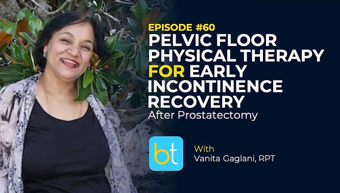 Pelvic Floor Physical Therapy for Early Incontinence Recovery After Prostatectomy with Vanita Gaglani on the BackTable Urology Podcast