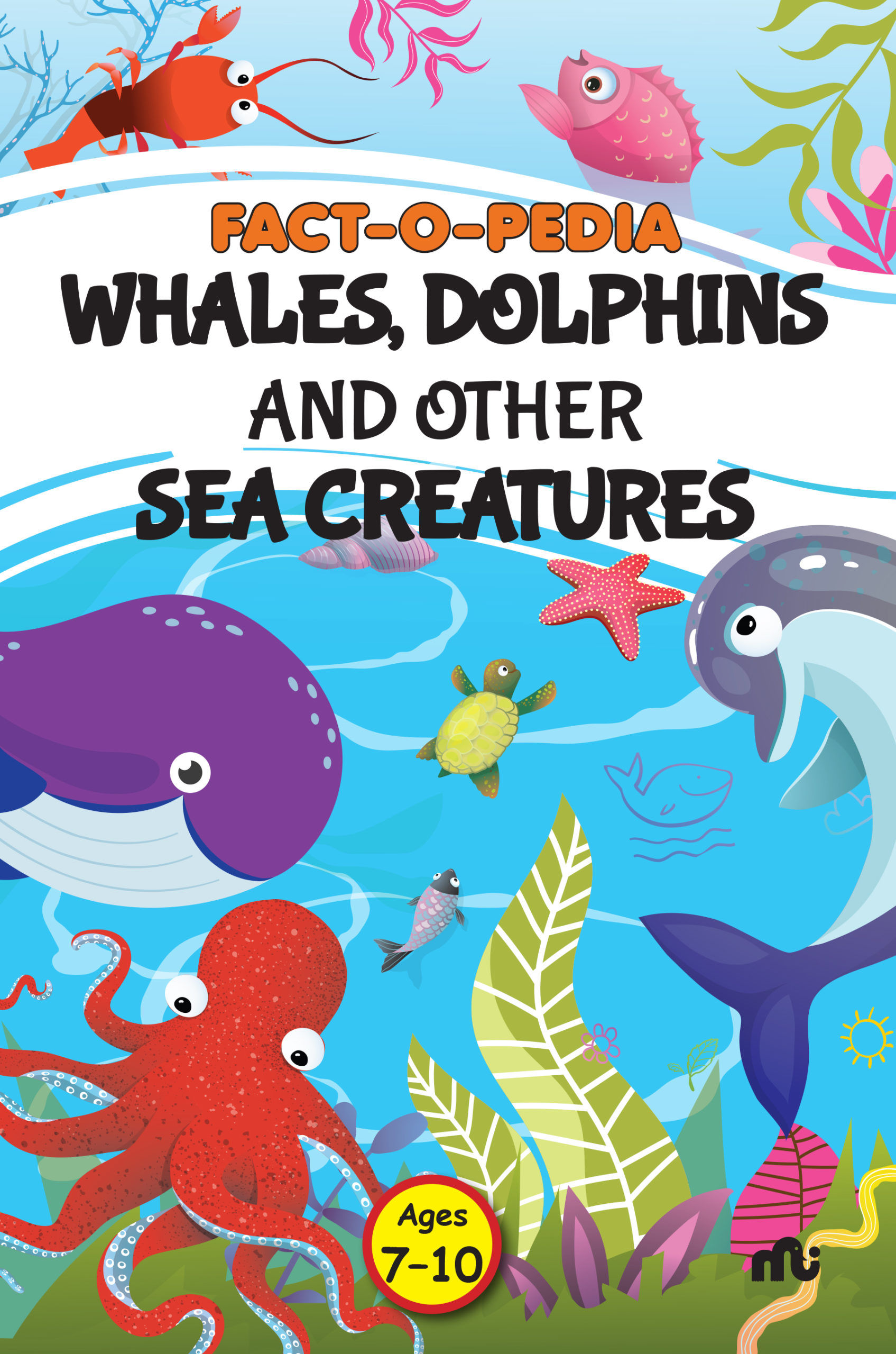 FACT-O-PEDIA WHALES, DOLPHINS AND OTHER SEA CREATURES