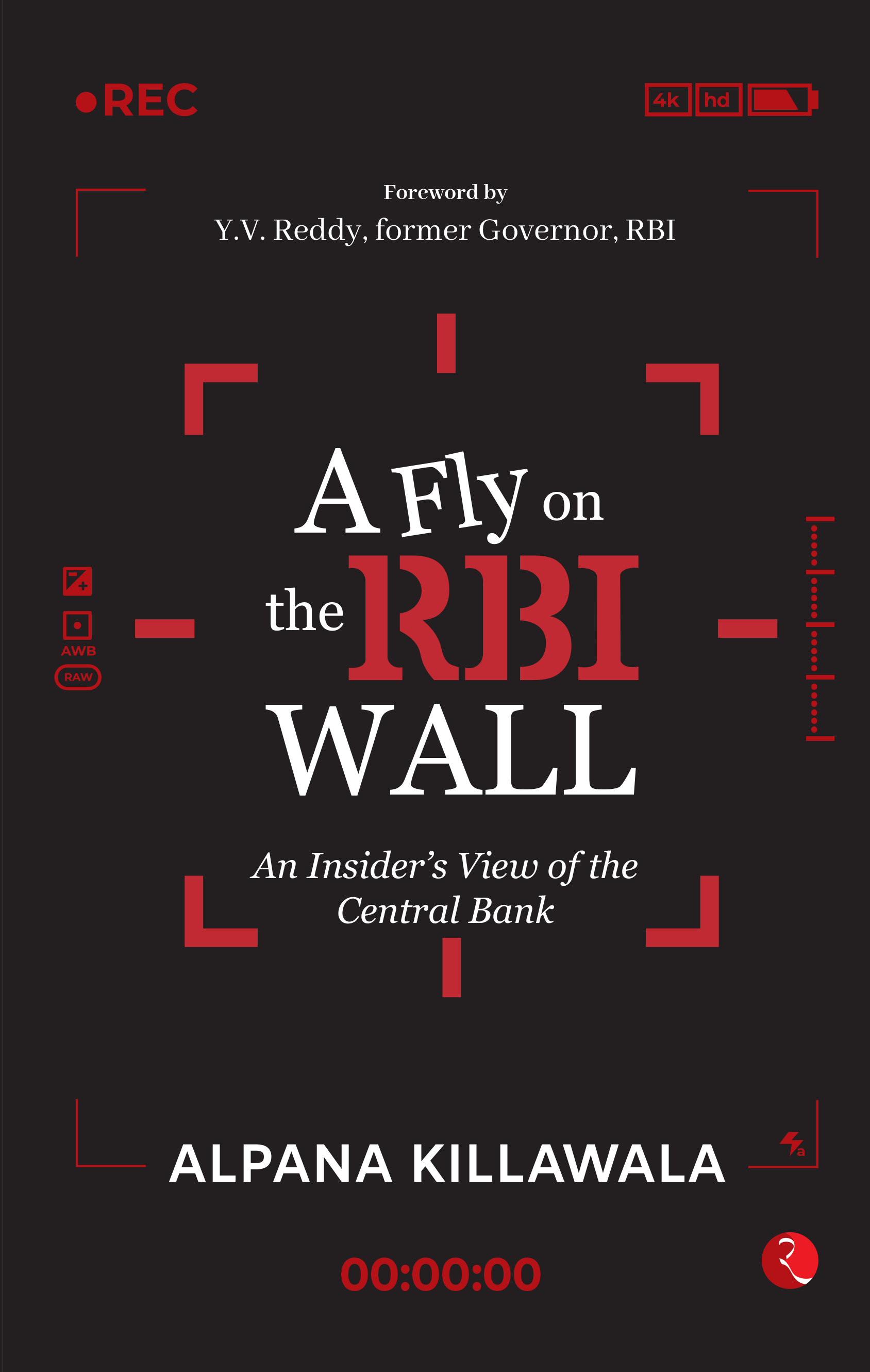 A FLY ON THE RBI WALL: AN INSIDER’S VIEW OF THE CENTRAL BANK