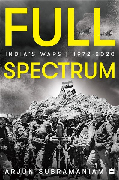 Full Spectrum : India's Wars, 1972-2020