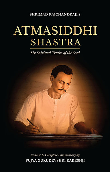 Atmasiddhi Shastra : Six Spiritual Truths of the Soul (Concise & Complete Commen