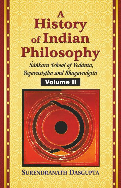 A History of Indian Philosophy (Vol. 2): Sankara School of Vedanta, Yogavasistha