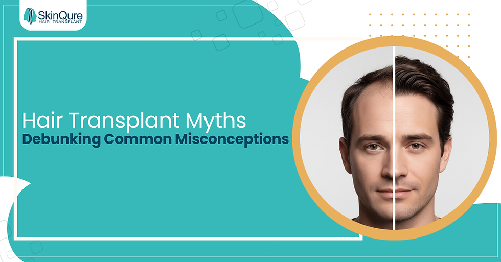 Hair Transplant Myths: Debunking Common Misconceptions