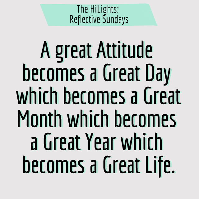 A great attitude becomes a great day which becomes a great month which becomes a great year which becomes a great life.