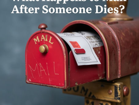 What Happens to Mail After Someone Dies? A California Probate Checklist