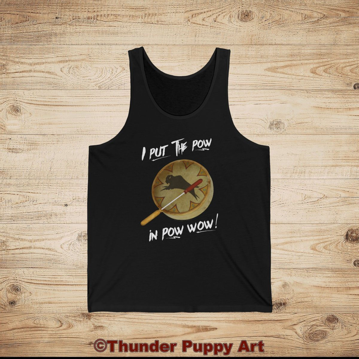 I Put The Pow In Pow Wow Unisex Tank