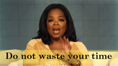 Oprah saying, "Do Not Waste Your Time"