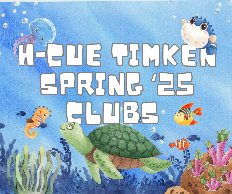 H-CUE Timken Clubs Spring '25 Registration!
