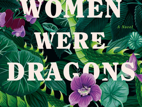 When Women Were Dragons by Kelly Barnhill - Book Review
