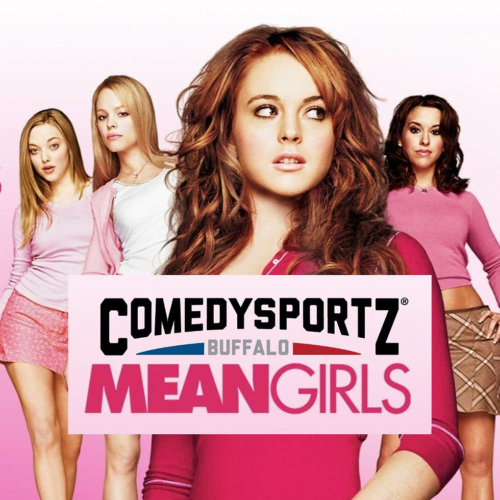 ComedySportz Buffalo Match: Mean Girls Night!