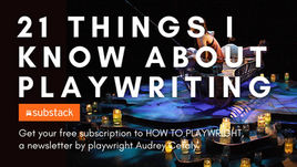21 Things I Know About Playwriting
