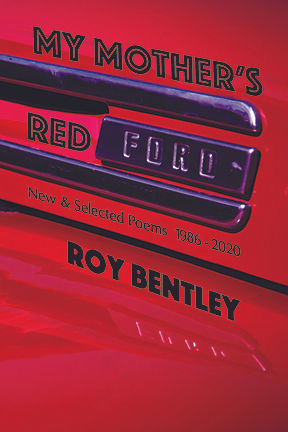MY MOTHER’S RED FORD: NEW & SELECTED POEMS 1986 - 2020