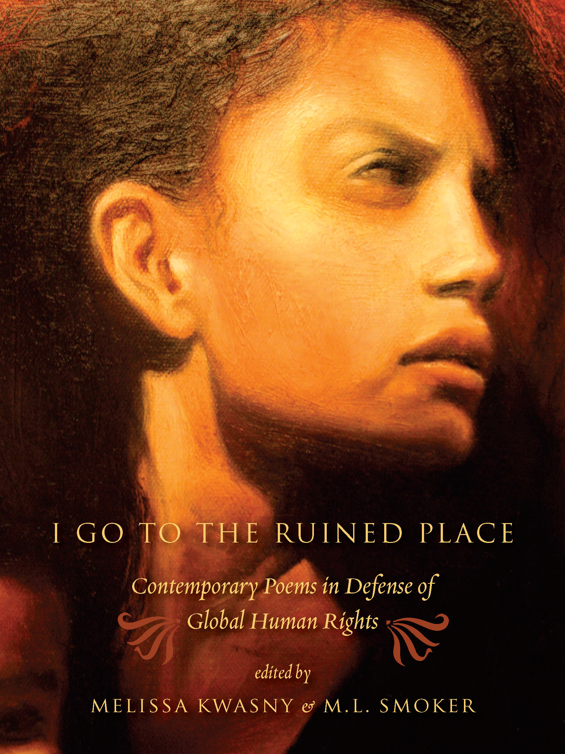 I GO TO THE RUINED PLACE: CONTEMPORARY POEMS IN DEFENSE OF GLOBAL HUMAN RIGHTS