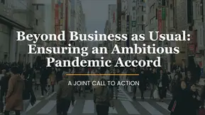 A Joint Call to Action: A Pandemic Accord that goes beyond business as usual.
