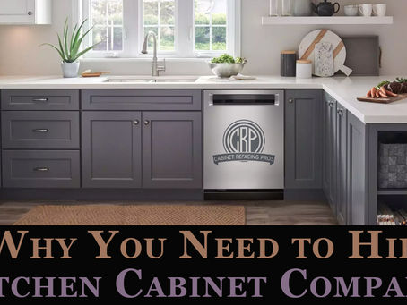Why You Need to Hire Kitchen Cabinet Companies