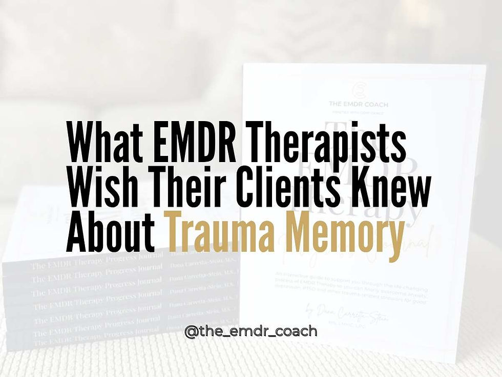 A graphic written the blog subject: "What EMDR Therapists wish their clients knew about Trauma Memory