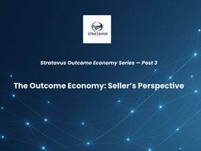 Blue background features text: "Stratavus Outcome Economy Series — Post 3" and "The Outcome Economy: Seller’s Perspective." Stratavus logo above.