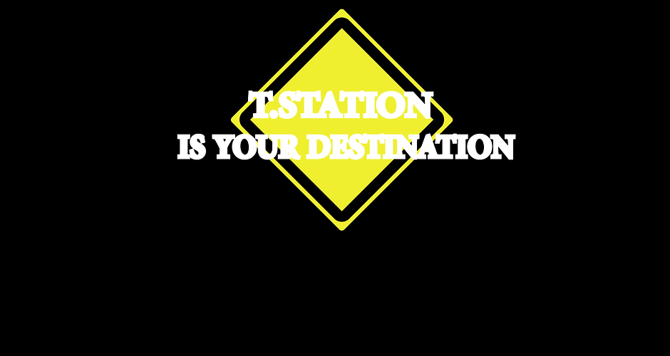 Tstation is your destenation-01.png