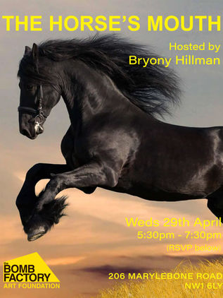 THE HORSES MOUTH - Open Crit Hosted by Bryony Hillman at The Bomb Factory Marylebone
