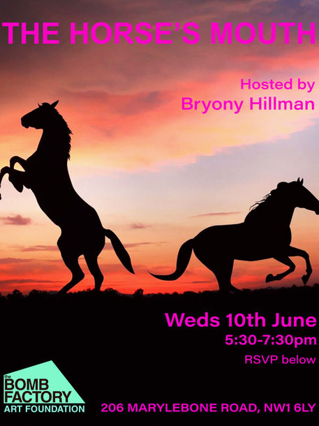 THE HORSES MOUTH - Open Crit Hosted by Bryony Hillman at The Bomb Factory Marylebone