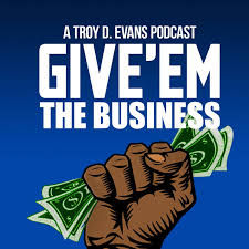 Give'em the Business Podcast