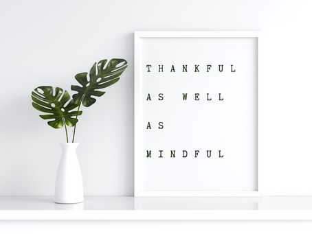 Thankful and Mindful