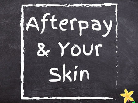 Afterpay & your skin
