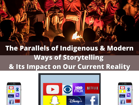 The Parallels of Indigenous & Modern Ways of Storytelling