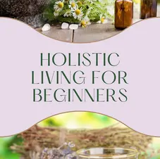 holistic living for beginners