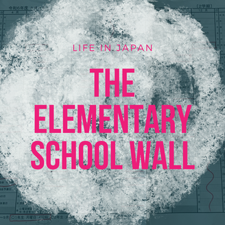 The Elementary School Wall in Japan