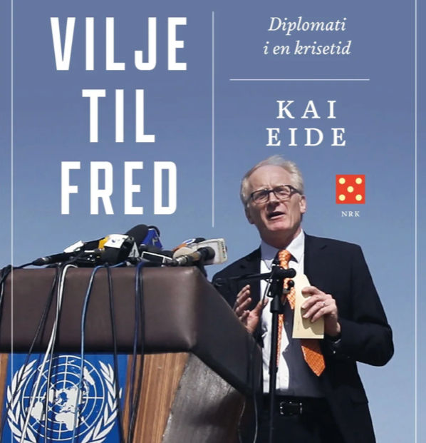 Diplomaten Kai Eide nye bok: Vilje til fred, Aschehoug forlag, pris kr. 449