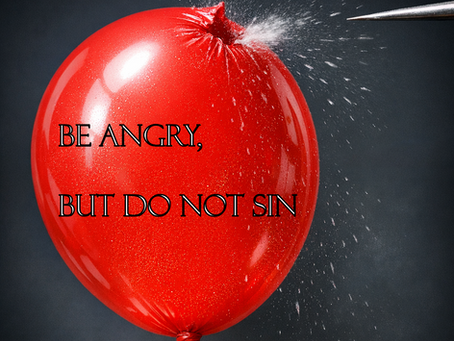 Be Angry, But Do Not Sin.