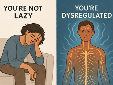 Nervous System Fatigue: Signs You’re Not Lazy—You’re Dysregulated