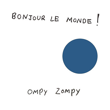 OMPY ZOMPY BONJOUR ART.jpg