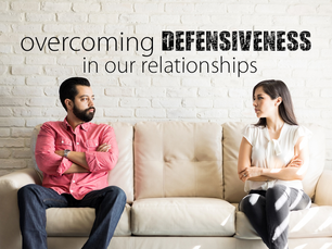 How to Overcome Defensiveness