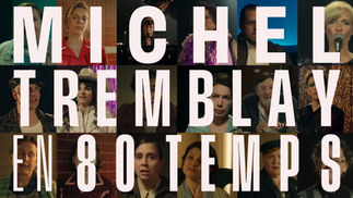 Michel Tremblay en 80 Temps