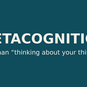 Dark teal graphic with the word “METACOGNITION” in large cream text and the question “More than ‘thinking about your thinking’?” centered beneath it.