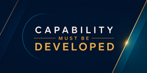 Graphic banner with the words “Capability must be developed” in white and gold on a dark navy background with teal and gold geometric accents.