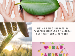 Mesmo com o impacto da pandemia mercado de natural care continuar a crescer