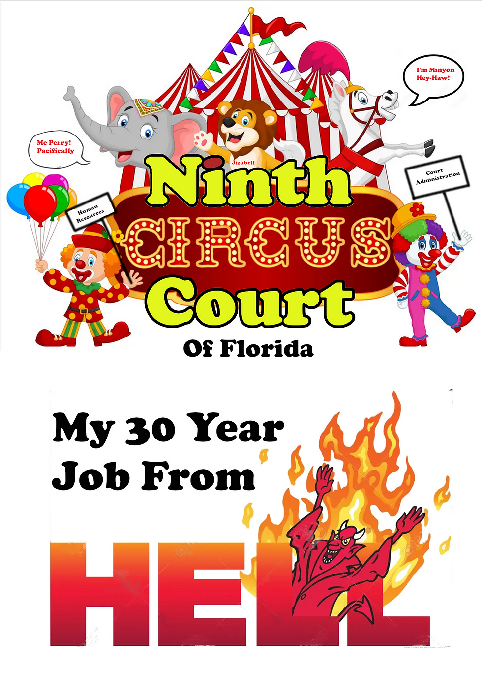 The Ninth Circus Court of Florida- My 30 Year Job from HELL!