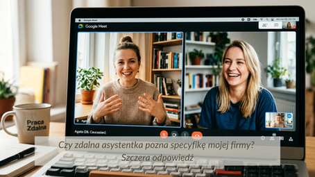 Zdalna asystentka a specyfika firmy — czy naprawdę ją pozna?