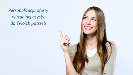 Personalizacja oferty wirtualnej asystentki do Twoich potrzeb