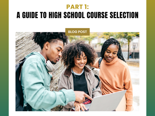 A Guide to High School Course Selection: Part 1