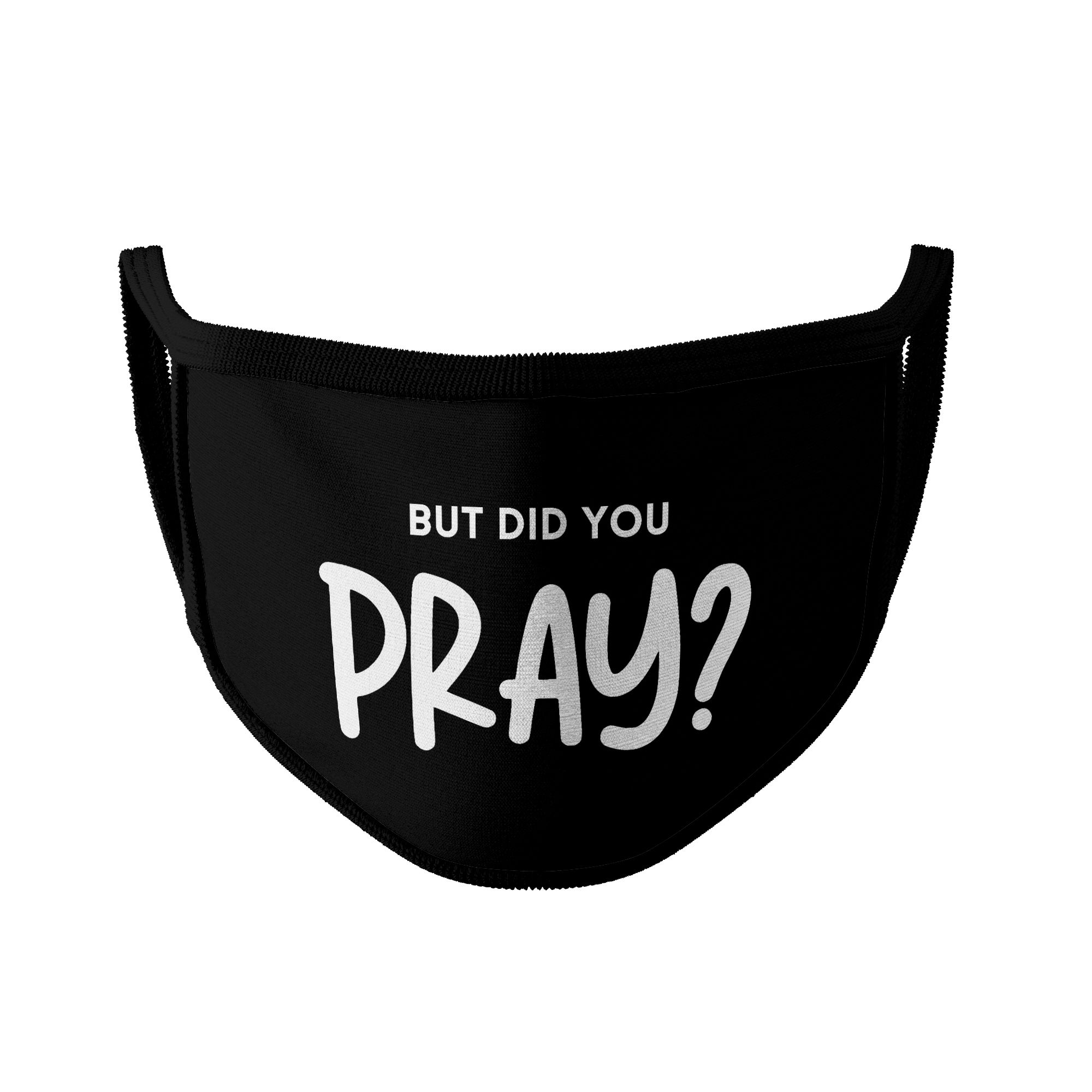 BUT DID YOU PRAY - MASK
